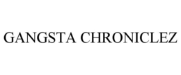GANGSTA CHRONICLEZ trademark