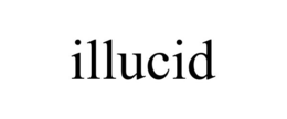 ILLUCID trademark