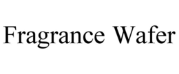FRAGRANCE WAFER trademark