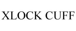 XLOCK CUFF trademark