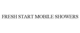 FRESH START MOBILE SHOWERS trademark