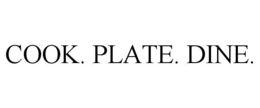 COOK. PLATE. DINE. trademark