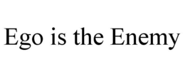 EGO IS THE ENEMY trademark