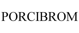 PORCIBROM trademark