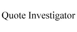 QUOTE INVESTIGATOR trademark