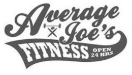 AVERAGE JOE'S FITNESS OPEN 24 HRS trademark