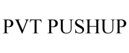 PVT PUSHUP trademark