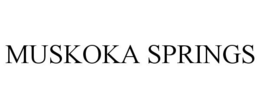 MUSKOKA SPRINGS trademark