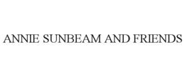 ANNIE SUNBEAM AND FRIENDS trademark