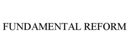 FUNDAMENTAL REFORM trademark