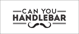 CAN YOU HANDLEBAR trademark