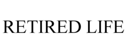 RETIRED LIFE trademark