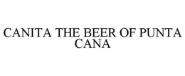 CANITA THE BEER OF PUNTA CANA trademark