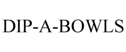 DIP-A-BOWLS trademark