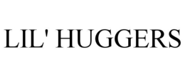 LIL' HUGGERS trademark