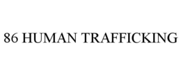 86 HUMAN TRAFFICKING trademark