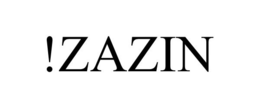 !ZA ZIN trademark