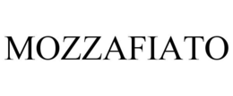 MOZZAFIATO trademark