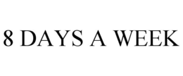 8 DAYS A WEEK trademark