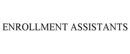 ENROLLMENT ASSISTANTS trademark