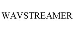 WAVSTREAMER trademark