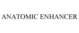 ANATOMIC ENHANCER trademark