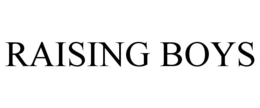 RAISING BOYS trademark