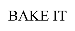 BAKE IT trademark