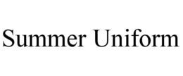 SUMMER UNIFORM trademark