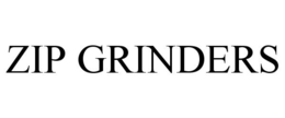 ZIP GRINDERS trademark