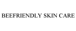 BEEFRIENDLY SKIN CARE trademark