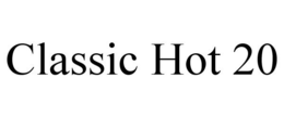 CLASSIC HOT 20 trademark