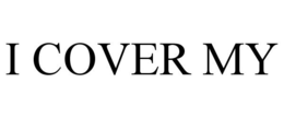 I COVER MY trademark