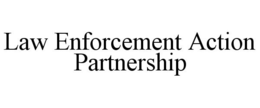 LAW ENFORCEMENT ACTION PARTNERSHIP trademark