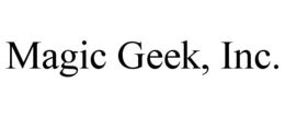 MAGIC GEEK, INC. trademark