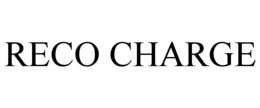 RECO CHARGE trademark