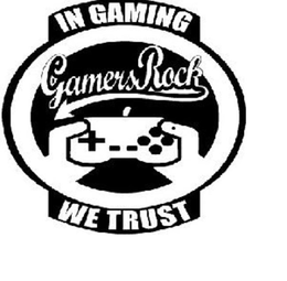 IN GAMING WE TRUST GAMERS ROCK trademark