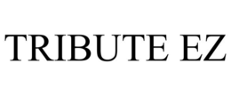 TRIBUTE EZ trademark