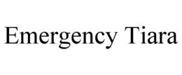 EMERGENCY TIARA trademark