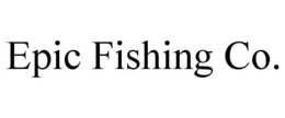 EPIC FISHING CO. trademark