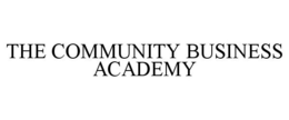THE COMMUNITY BUSINESS ACADEMY trademark