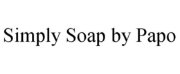 SIMPLY SOAP BY PAPO trademark
