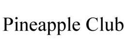 PINEAPPLE CLUB trademark