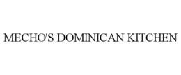MECHO'S DOMINICAN KITCHEN trademark