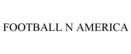 FOOTBALL N AMERICA trademark