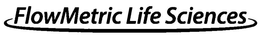 FLOWMETRIC LIFE SCIENCES trademark