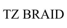 TZ BRAID trademark