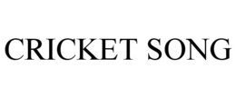 CRICKET SONG trademark
