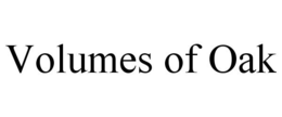 VOLUMES OF OAK trademark