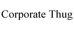 CORPORATE THUG trademark
